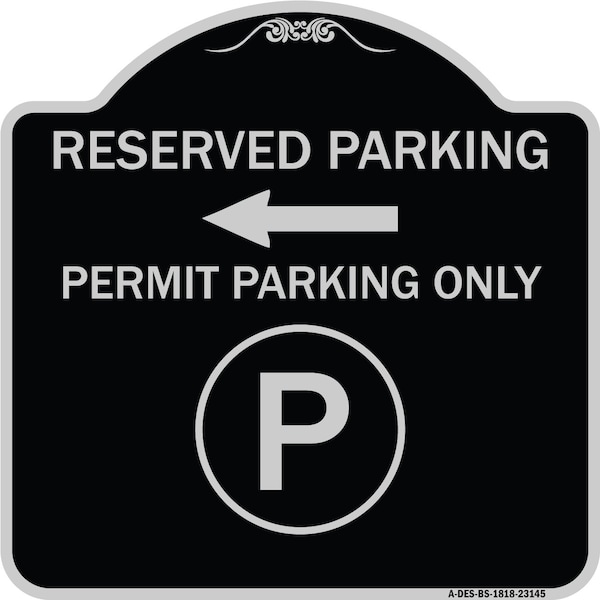Reserved Parking Permit Parking with Symbol and Left Arrow Aluminum Sign, 18" x 18", BS-1818-23145
